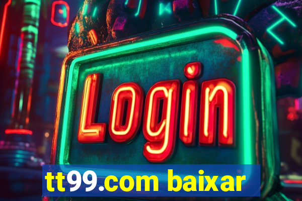 tt99.com baixar